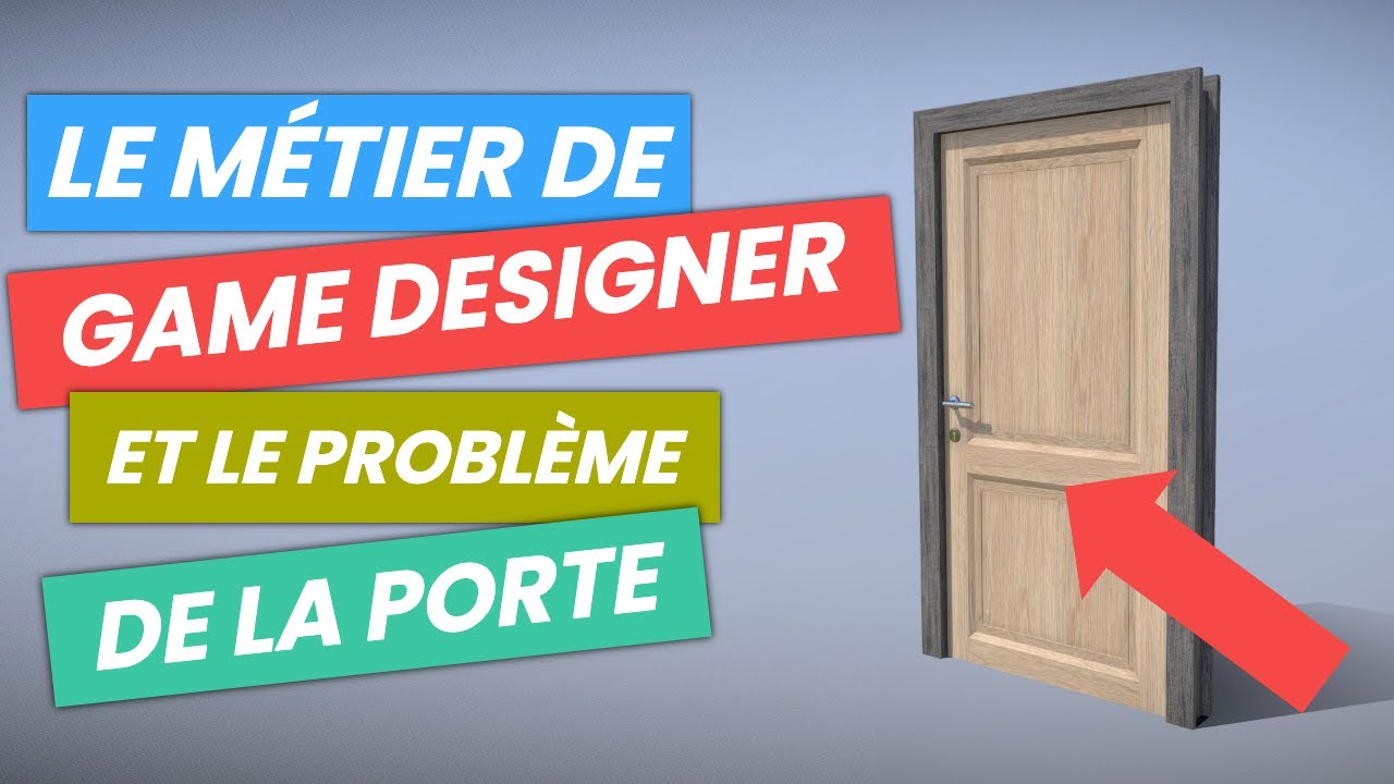 Le m&eacute;tier de GAME DESIGNER et le probl&egrave;me de la porte (The Door Problem)