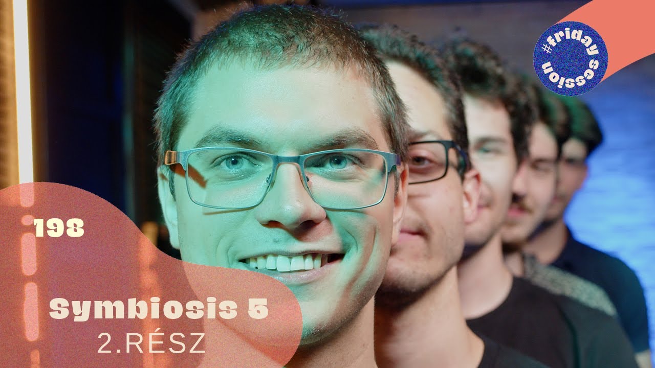 Symbiosis 5 #fridaysession | 2.rész