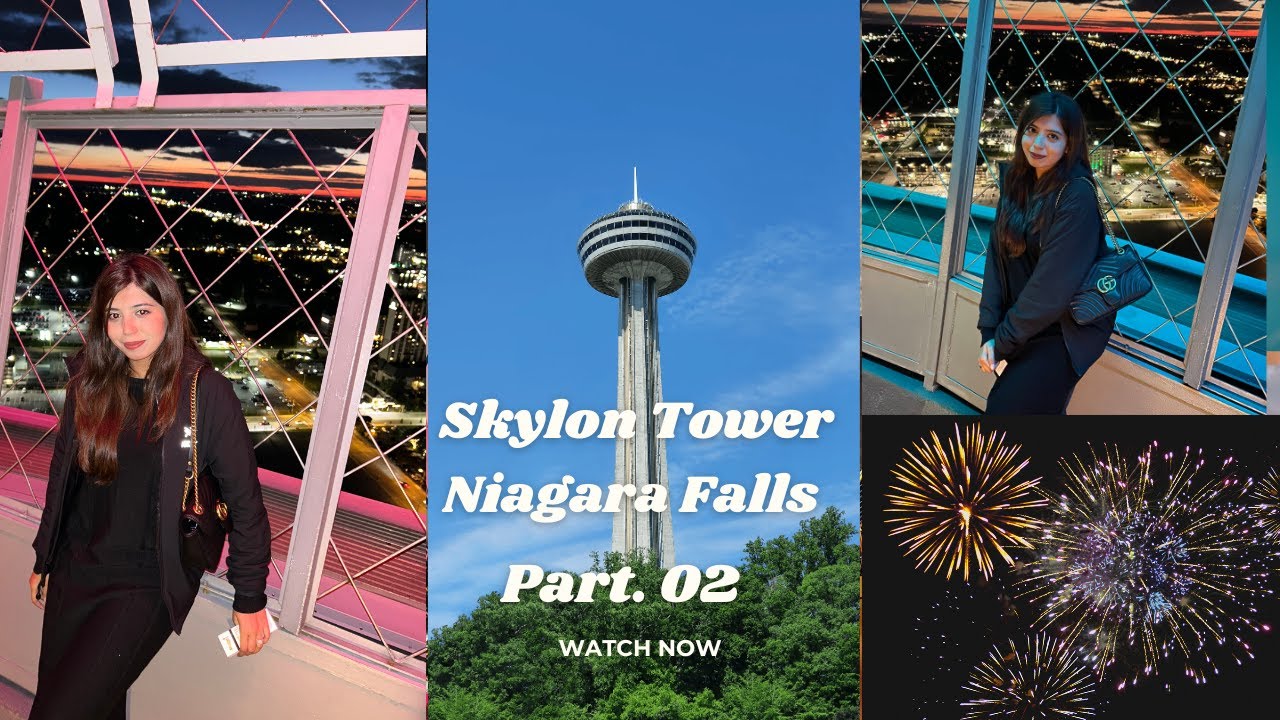 Niagara Falls Tour Pt. 02 | Skylon Tower Visit | Fire works | Clifton hills night | City view