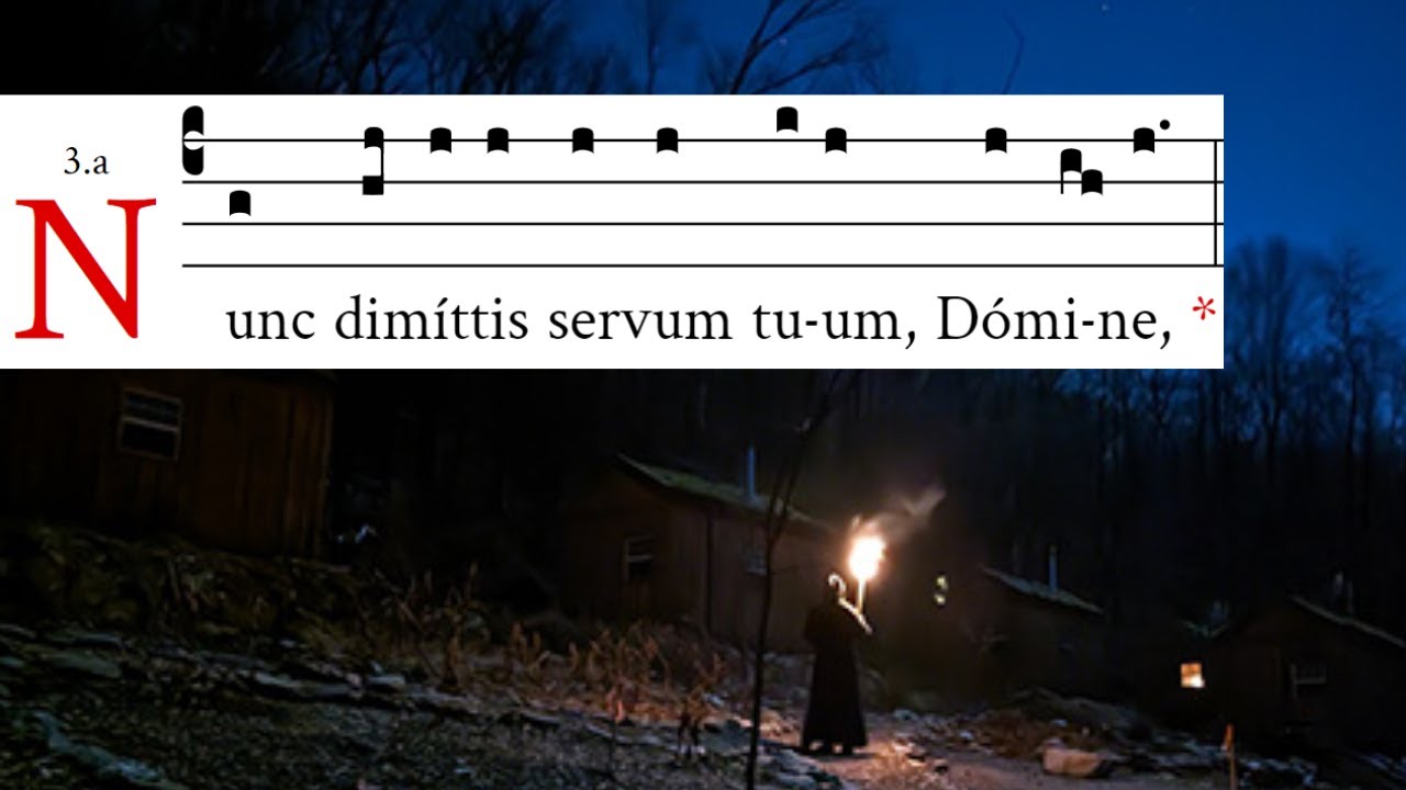 Nunc dimittis - Canticle of Simeon - tone 3a - Compline Latin Gregorian Chant