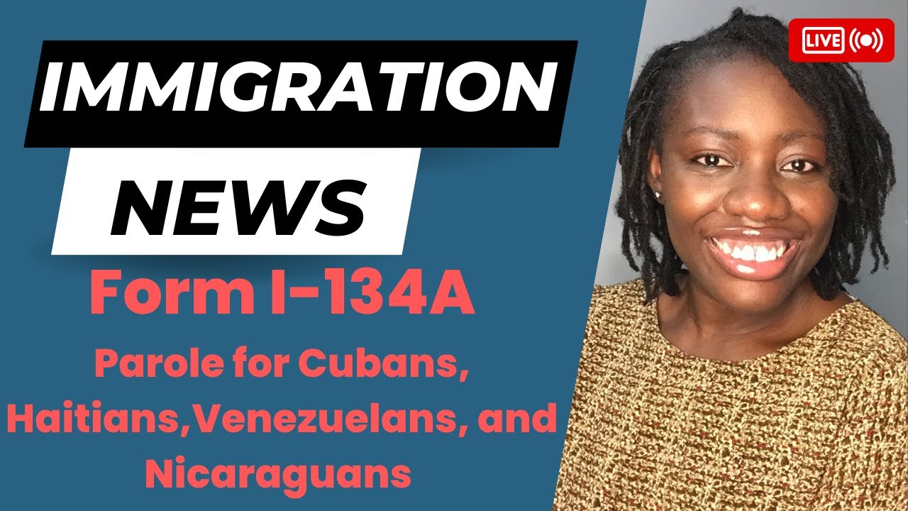 Всё, что вам нужно знать о форме I-134A | Условно-досрочное освобождение для Кубы, Гаити, Венесуэлы и Никарагуа