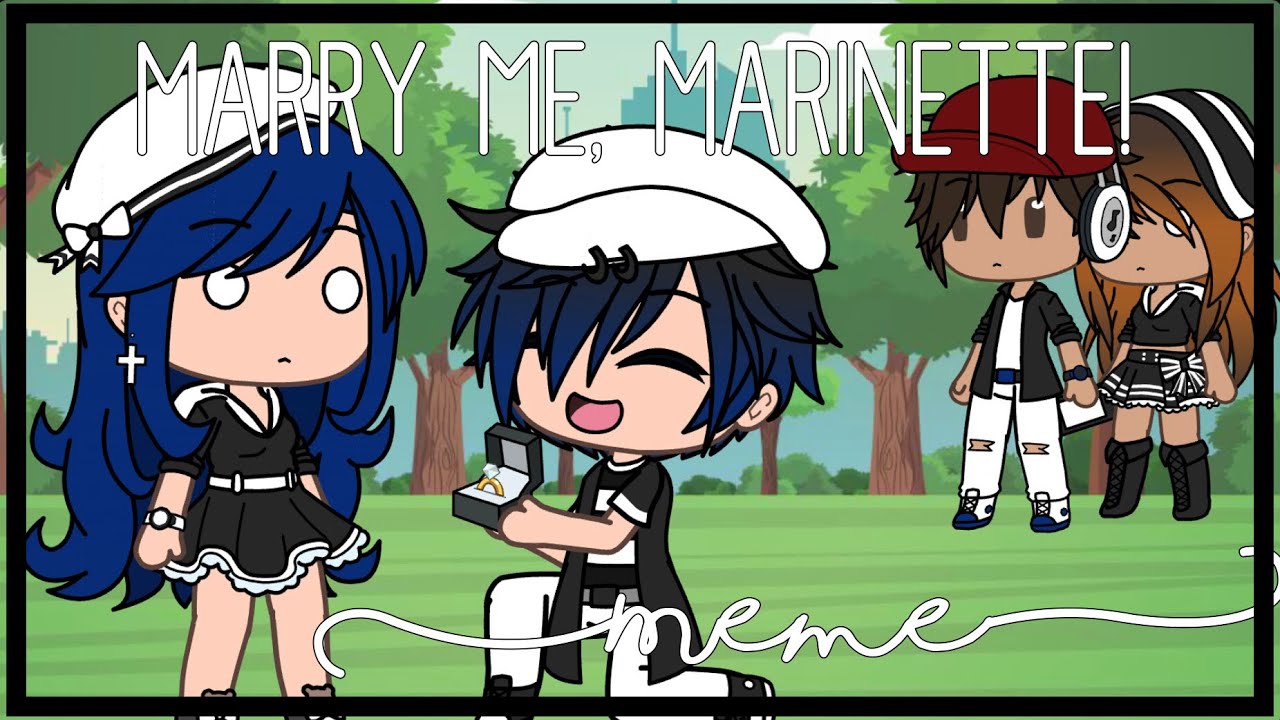 Marry me, Marinette! | MEME | Gacha Life |