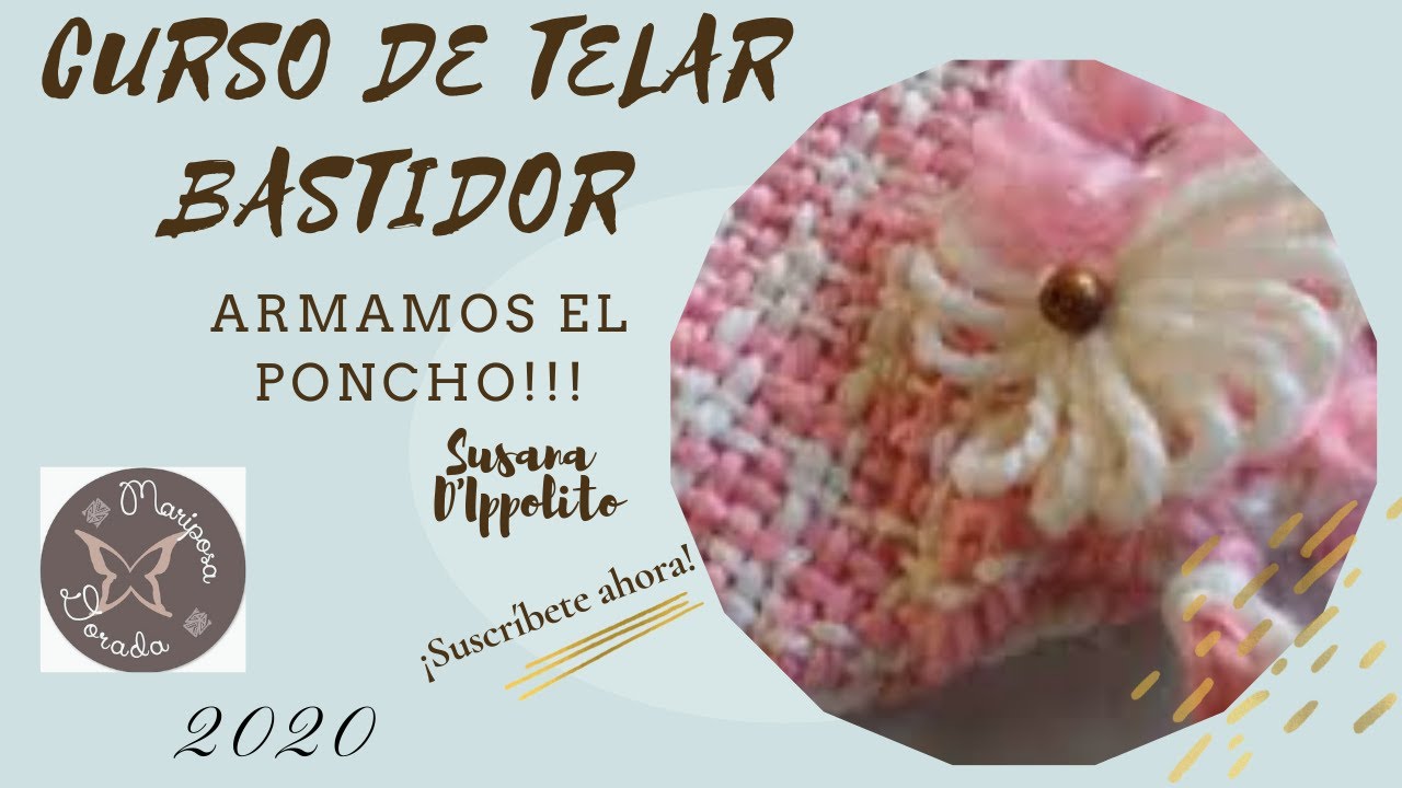 CURSO TEJIDO TELAR BASTIDOR CUADRADO Armamos el PONCHO! Y hoy un Susybonus  FELIZ DÍA DEL AMIGO!!!