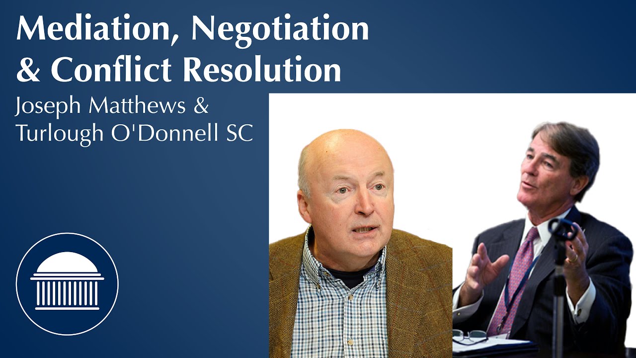 A Dialogue on Mediation, Negotiation & Conflict Resolution | Joseph Matthews & Turlough O'Donnell SC