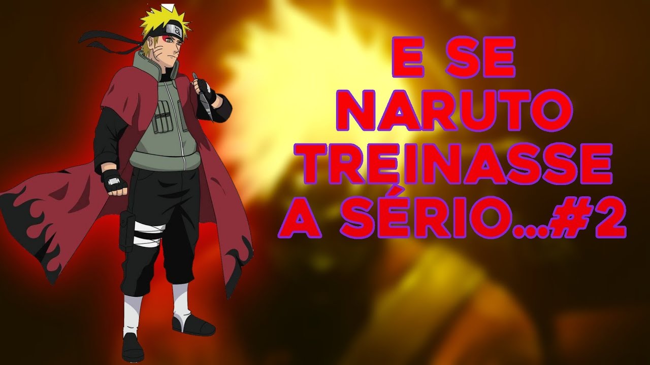 E SE NARUTO TREINASSE A SÉRIO DESDE PEQUENO PARTE 2!.#sukunateorias