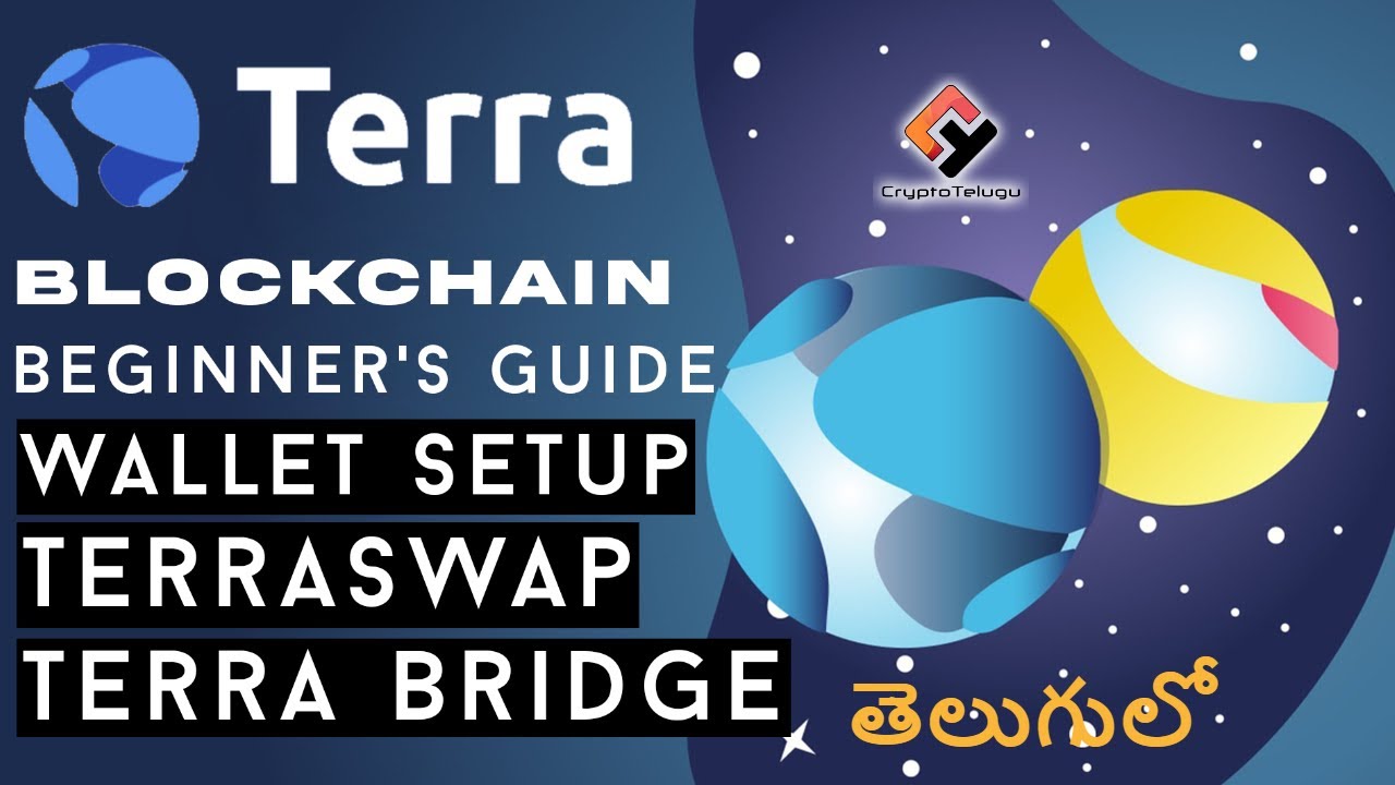 Terra (Luna) Blockchain  Beginner's Guide - Terra Station, TerraSwap Terra Bridge - Telugu