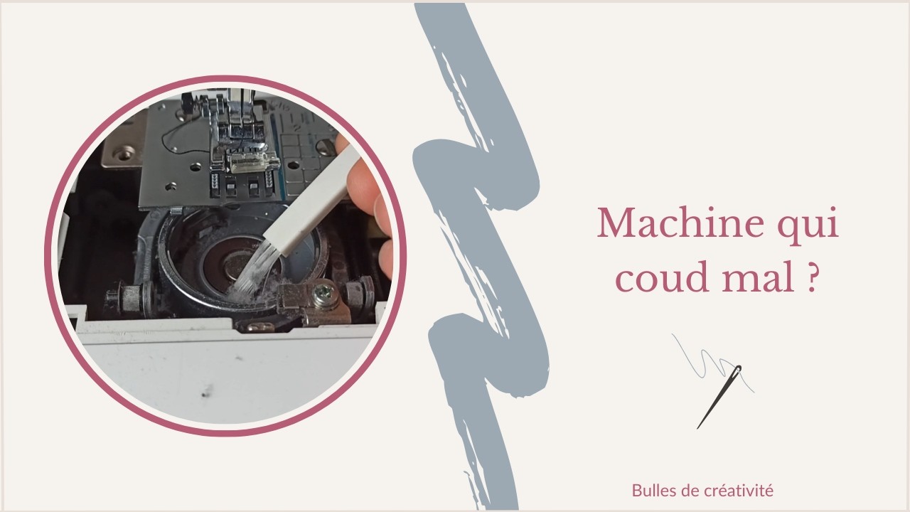 Comment nettoyer sa machine à coudre facilement (sans tout démonter) - Bulles de créativité