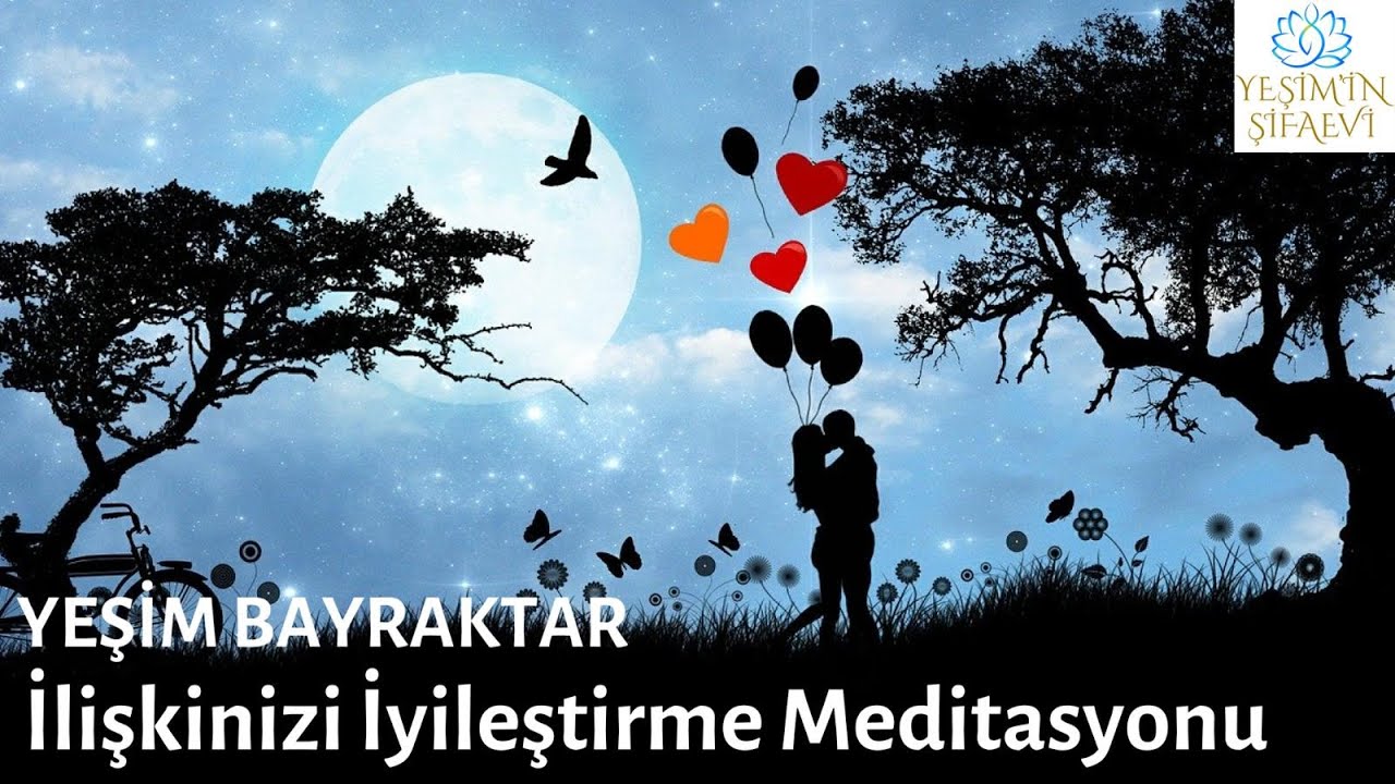 İlişkinizi İyileştirme Meditasyonu
