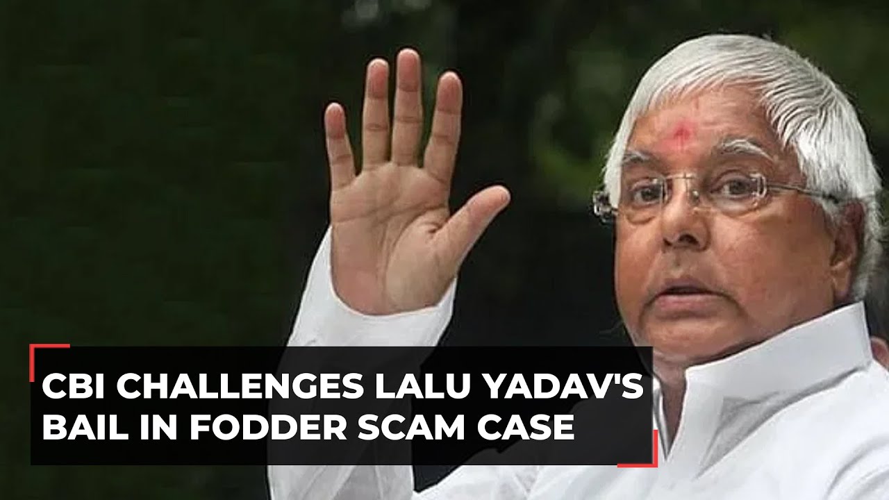 CBI challenges Lalu Prasad Yadav's bail in fodder scam case; Supreme Court hearing on Aug 25