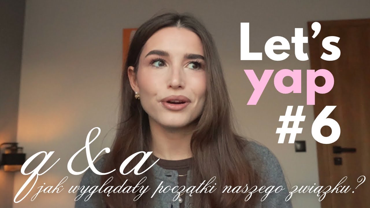 LET'S YAP #6 - odpowiadam na Wasze pytania👀 przeprowadzka za granicę ✈️ budowa domu🏡
