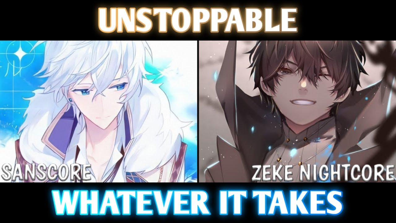 Nightcore - Whatever It Takes ✗ Unstoppable (Collab) [Lyrics]