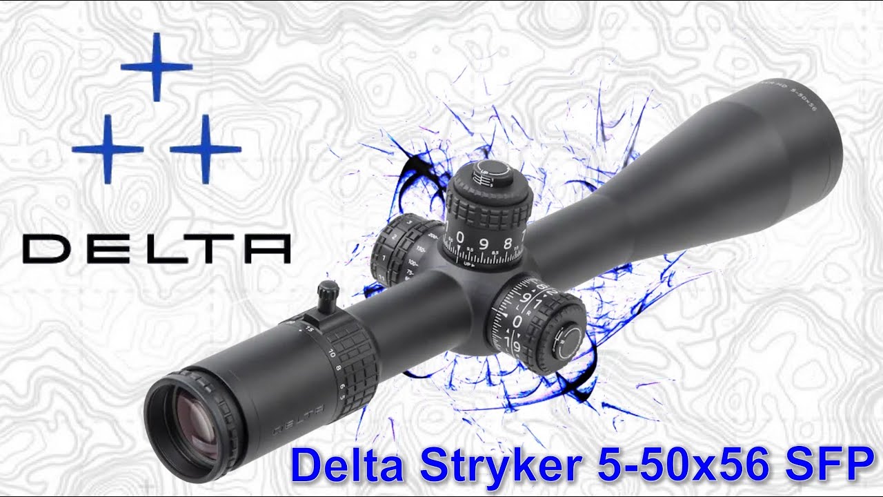 Delta Stryker 5-50x56 SFP Rifle Scope Review
