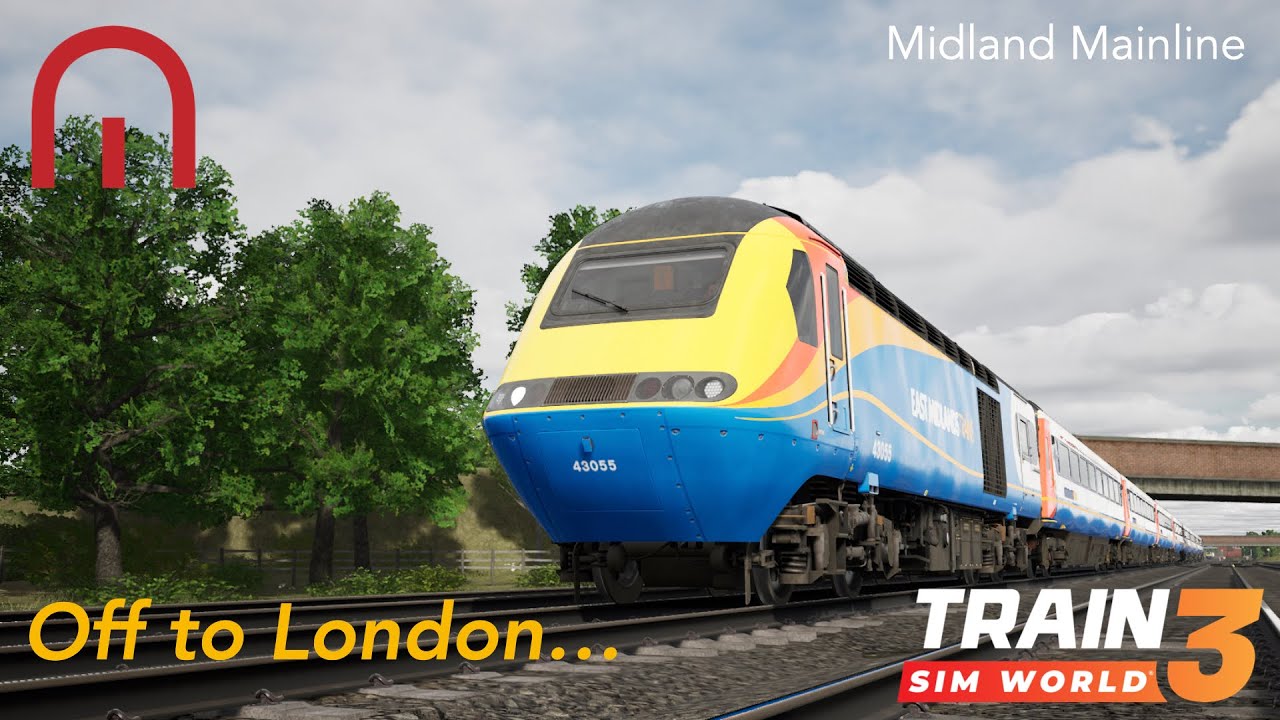 Train Sim World 3 - Off to London - Midland Mainline