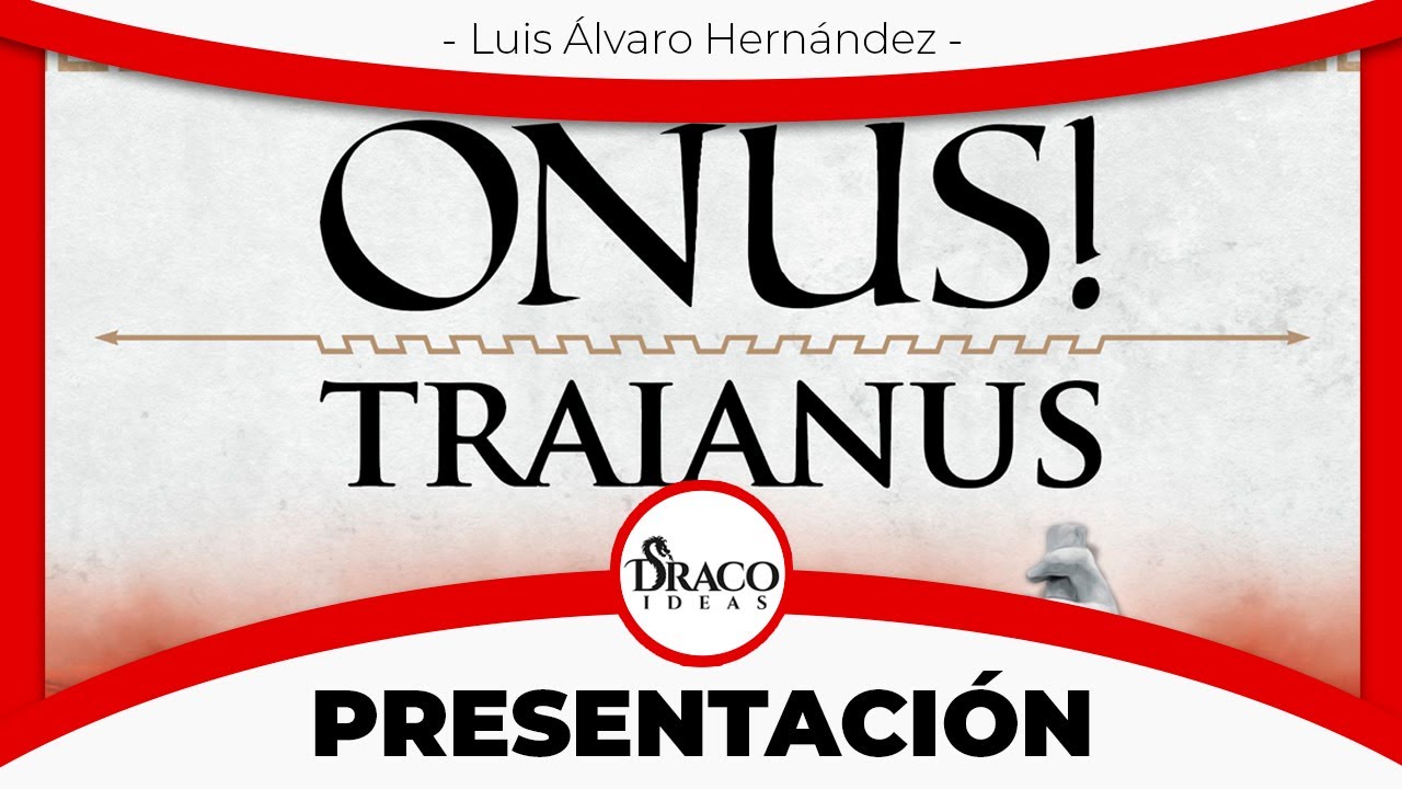 ⚔️ Onus Traianus ⚔️ PRESENTACIÓN
