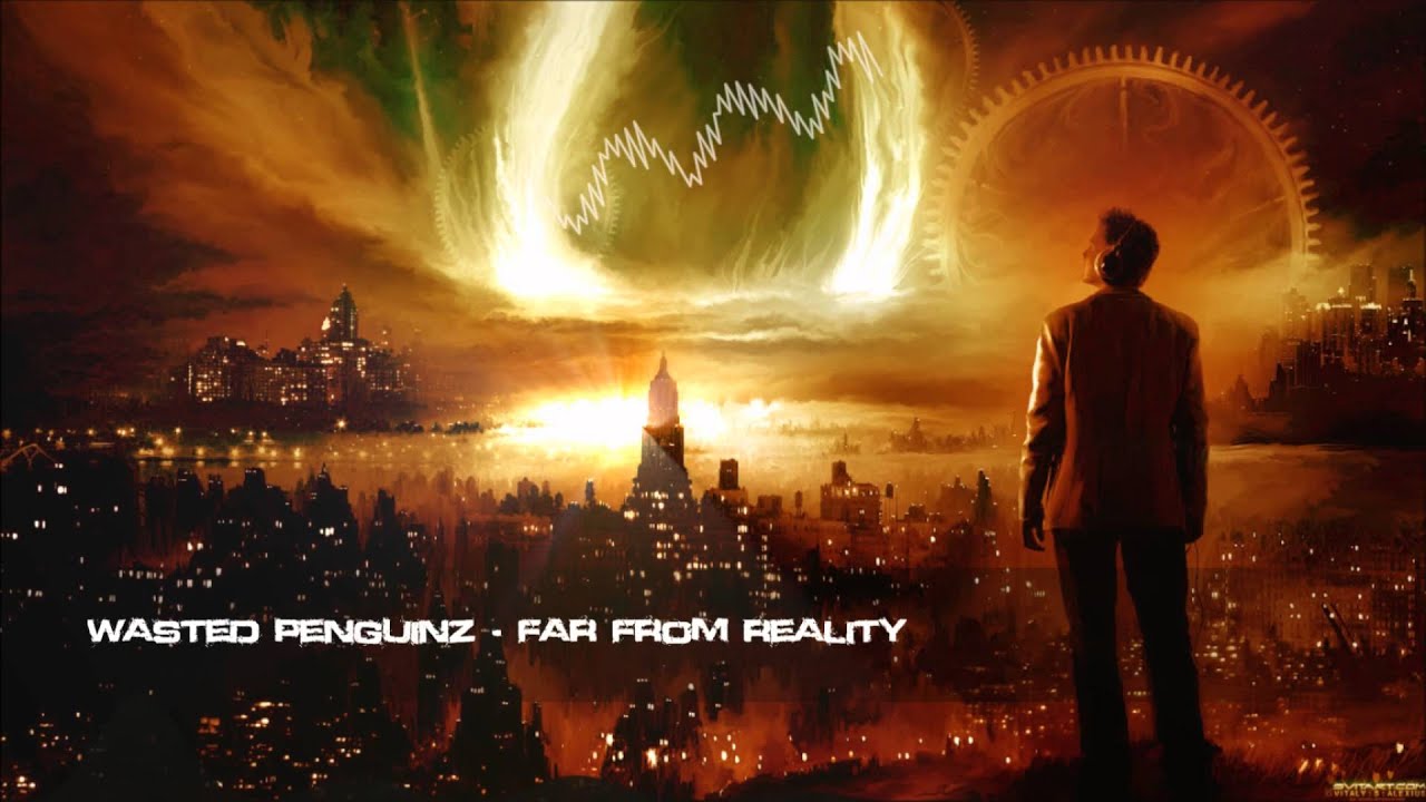Wasted Penguinz - Far From Reality [HQ Original]