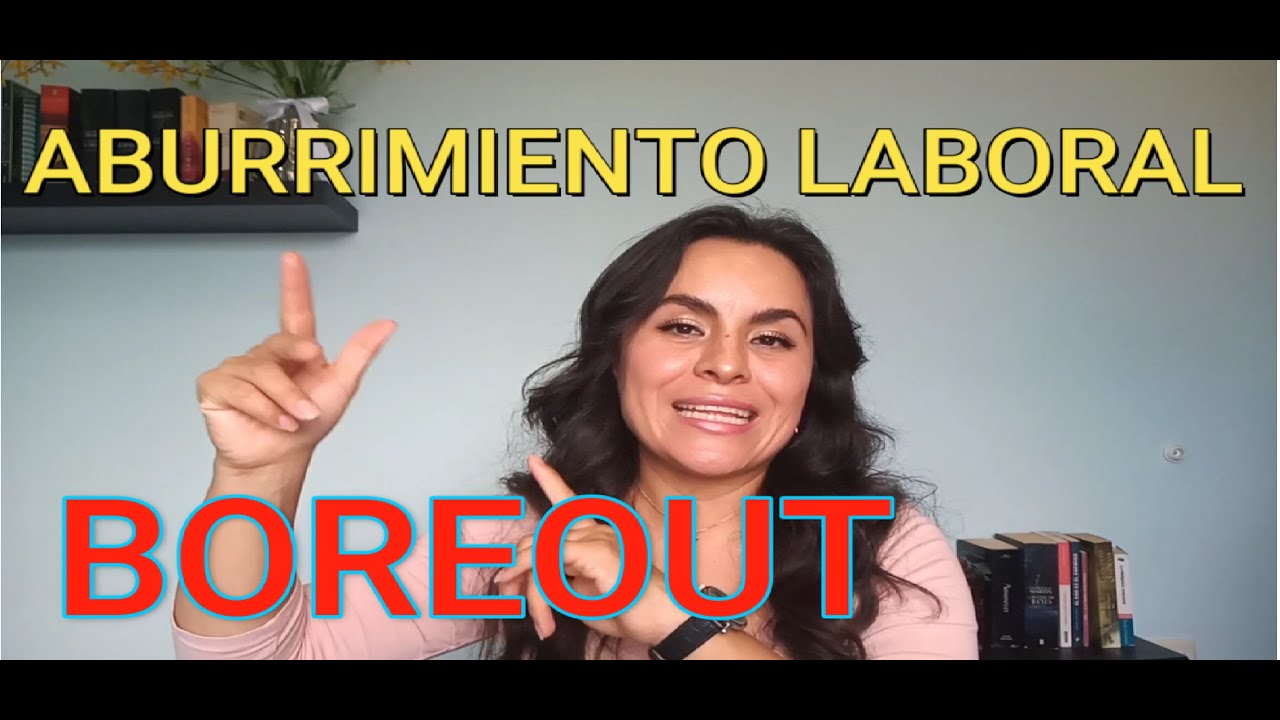 BOREOUT /ABURRIMIENTO LABORAL/