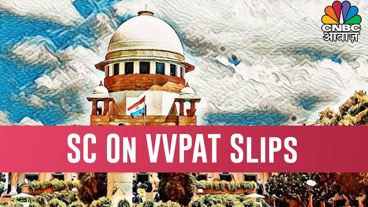 SC Seeks EC Response On Opposition Leaders' Plea On Counting Of VVPAT Slips