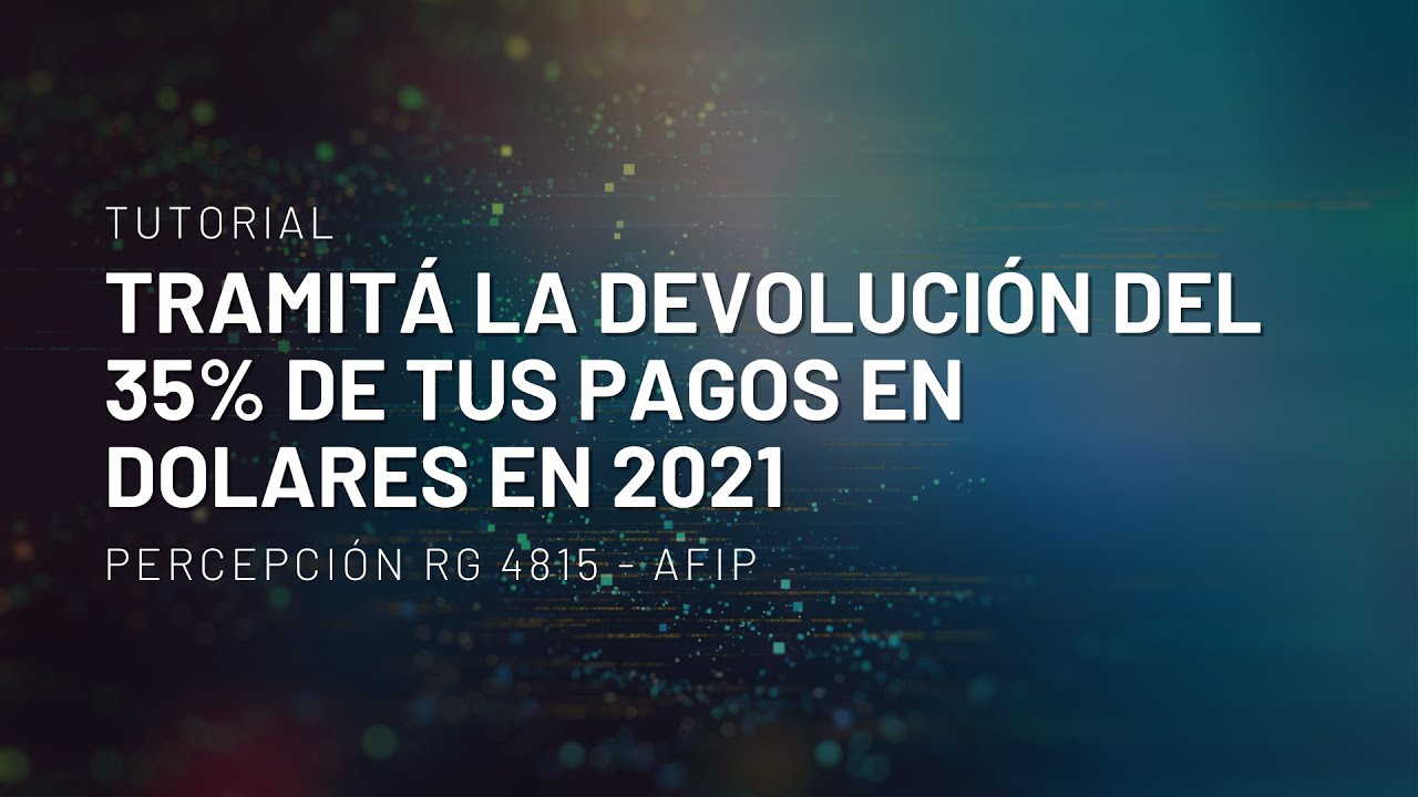 ✅ TUTORIAL: Devoluci&oacute;n 35% impuestos al d&oacute;lar AFIP