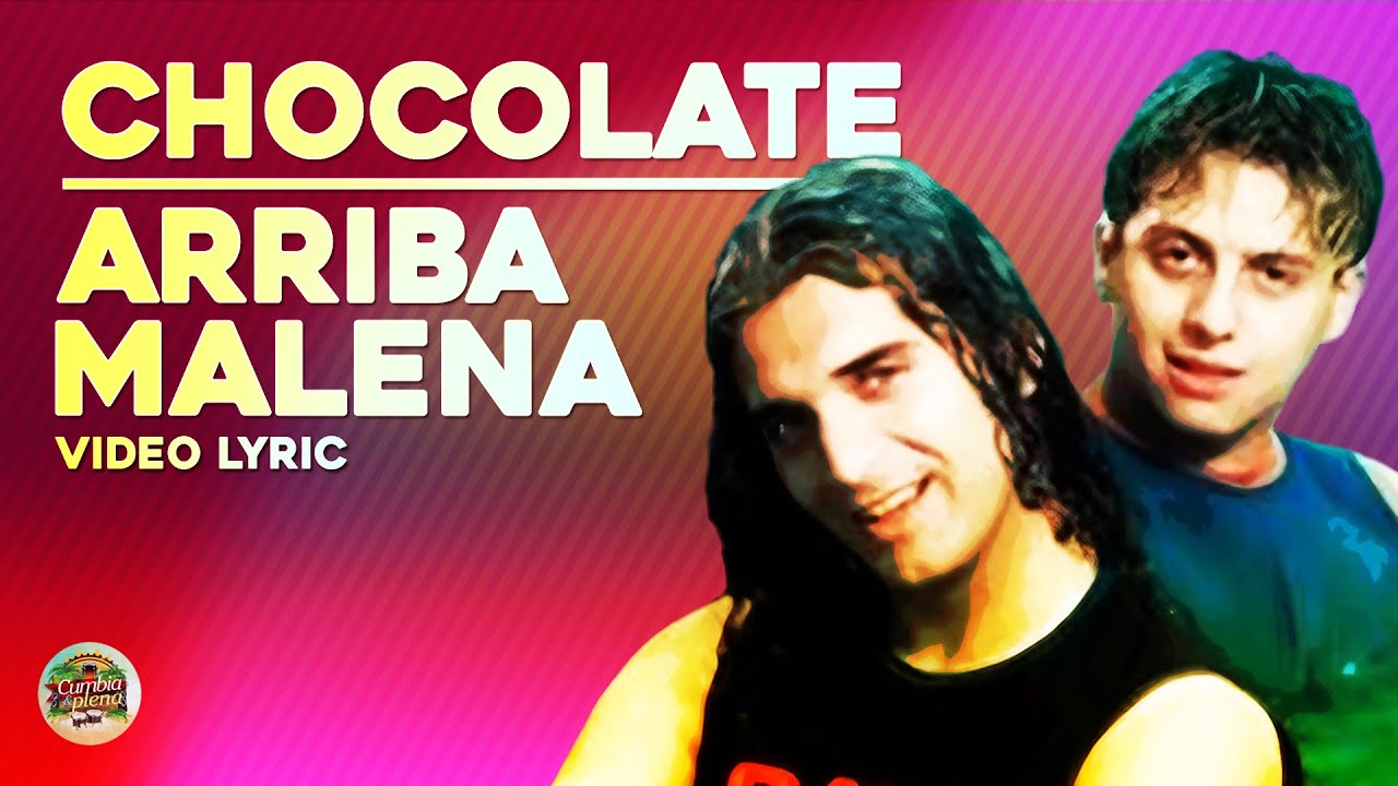 Chocolate - Arriba Malena (Letra)
