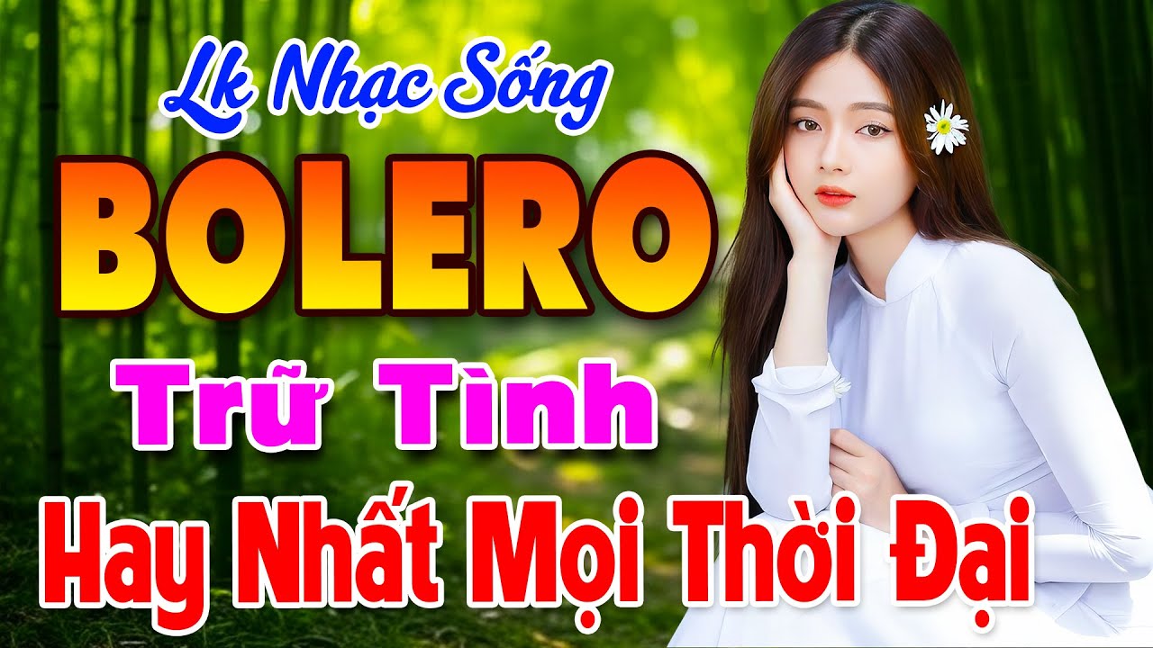 LK Nhạc Trữ Tình Bolero KHÔNG QUẢNG CÁO Hay Nhất 2025 - Nhạc Sống Thôn Quê Hay Nhất Mọi Thời Đại