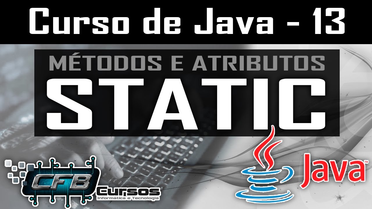 Métodos e atributos STATIC - Curso de Java - Aula 13
