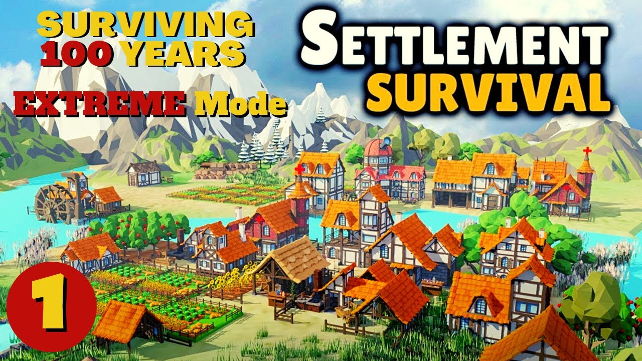 SETTLEMENT SURVIVAL Gameplay - EXTREME - Surviving 100 Years - Part 1 [no commentary]