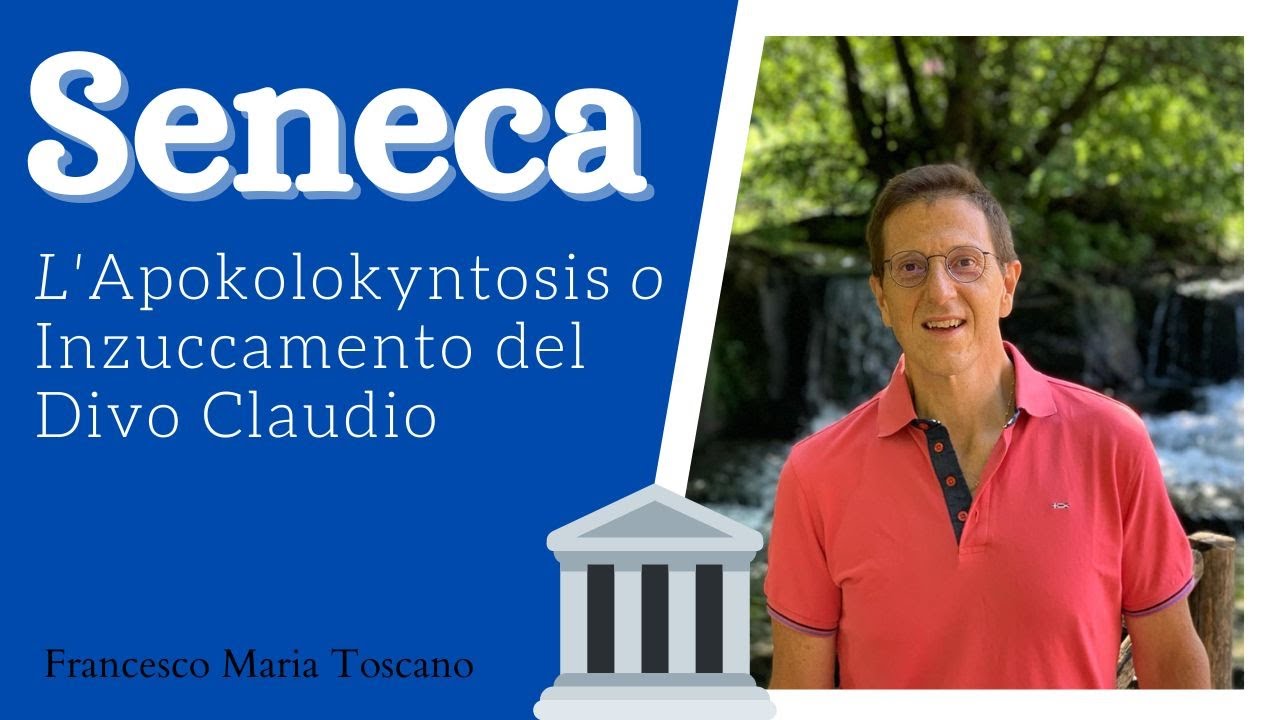 Seneca: l'«Inzuccamento del Divo Claudio» o «Apokolokyntosis»