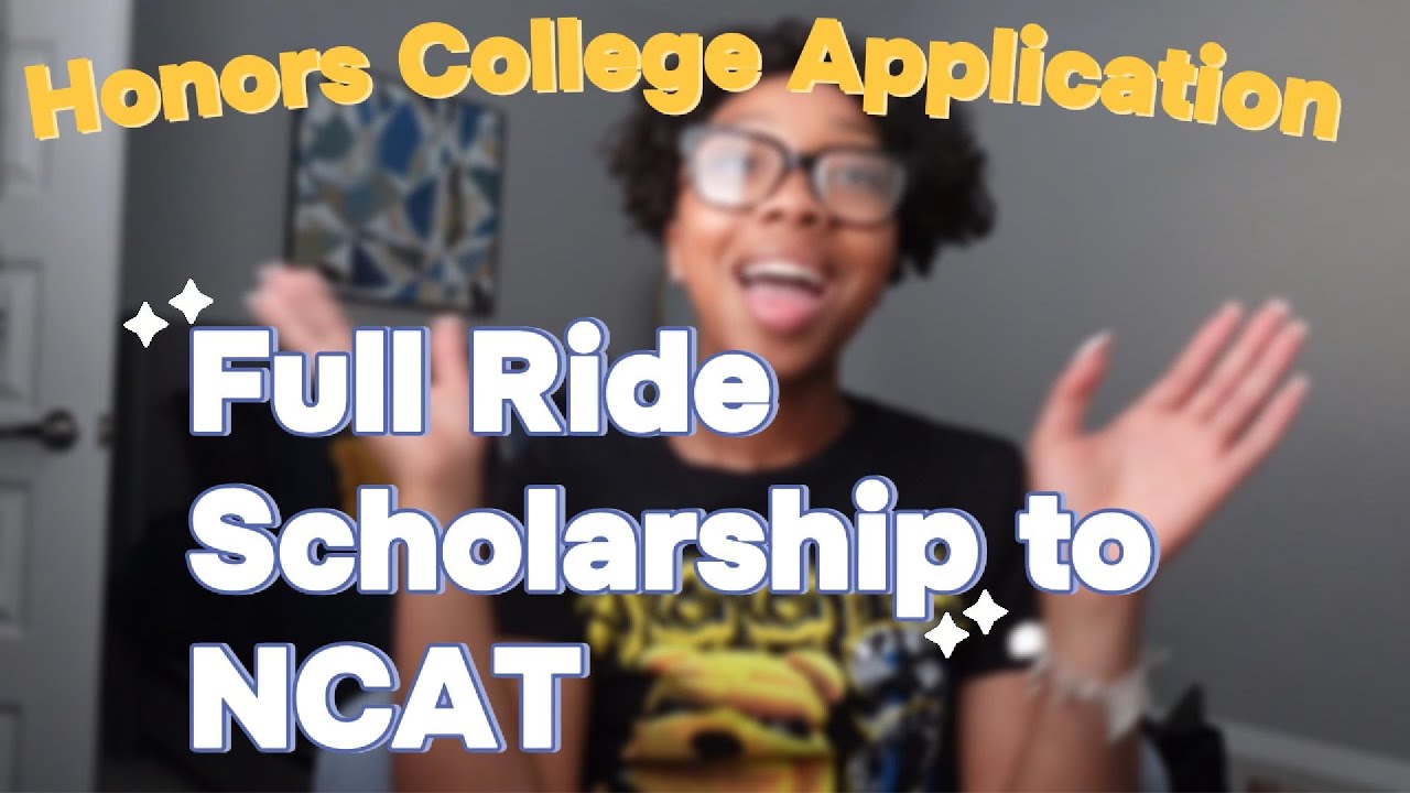 NCAT Honors College Application | How to Get a Full-Ride Scholarship to NCAT