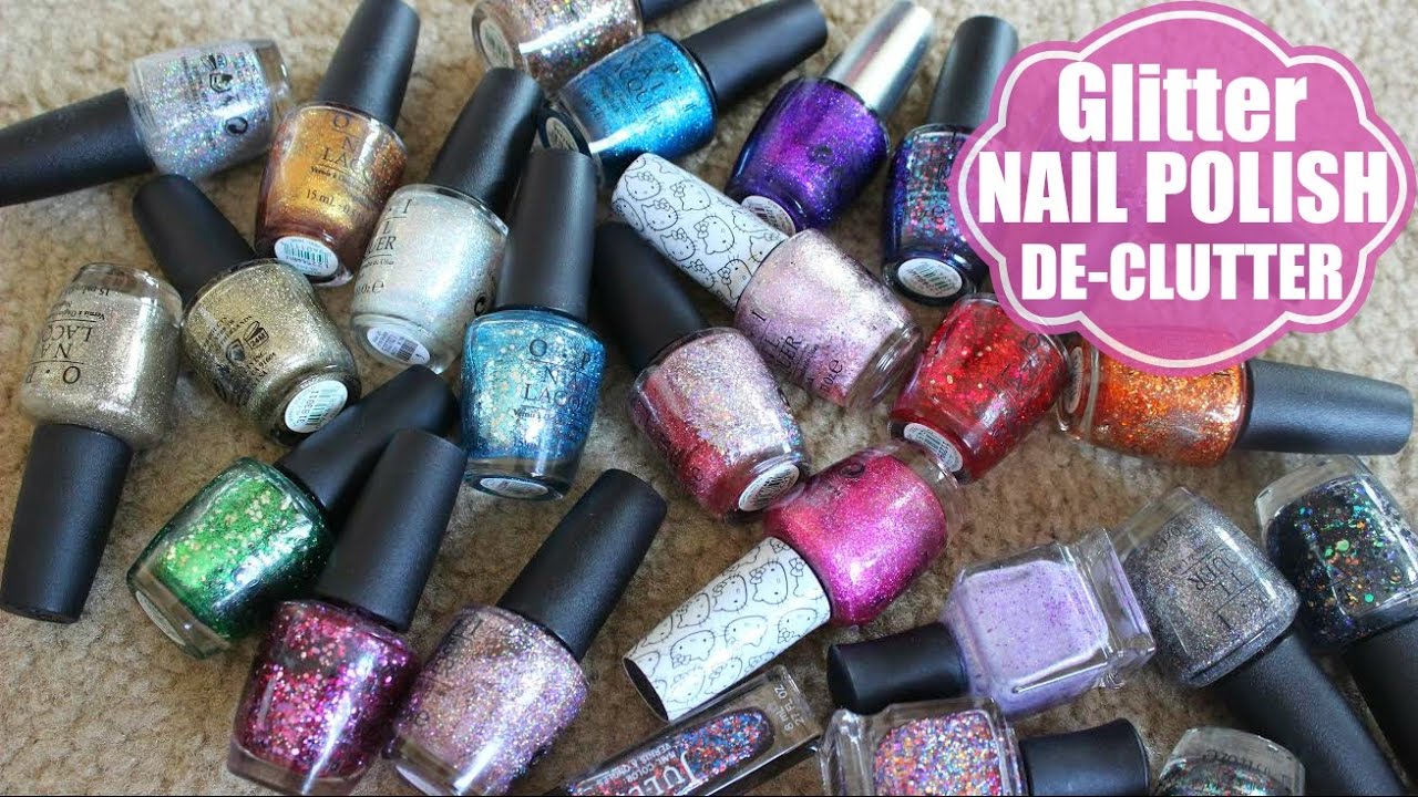 Nail Polish De Clutter - Glitter Polishes! 2017