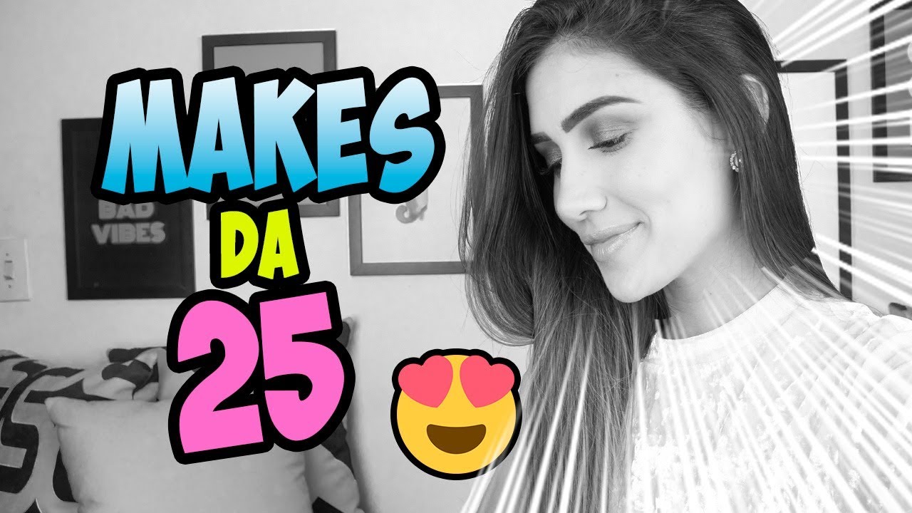 TESTANDO MAKES DA 25 | VEDA #17