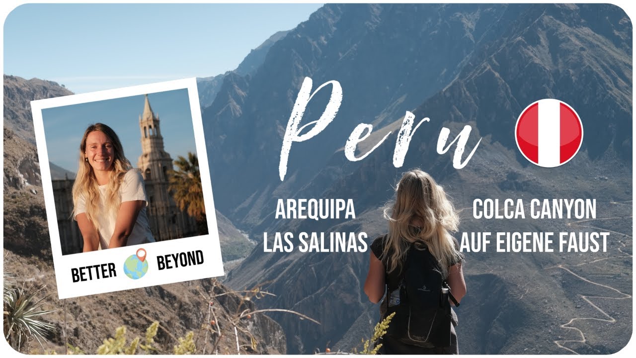 AREQUIPA & COLCA CANYON auf eigene Faust &bull; PERU 4K | Weltreise Vlog #19