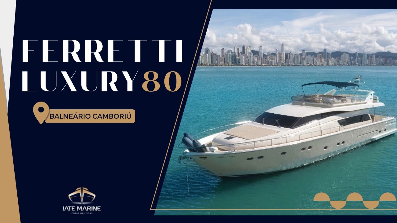 Ferretti 80 Luxury - A MAIOR embarcação em cotas náuticas da América Latina