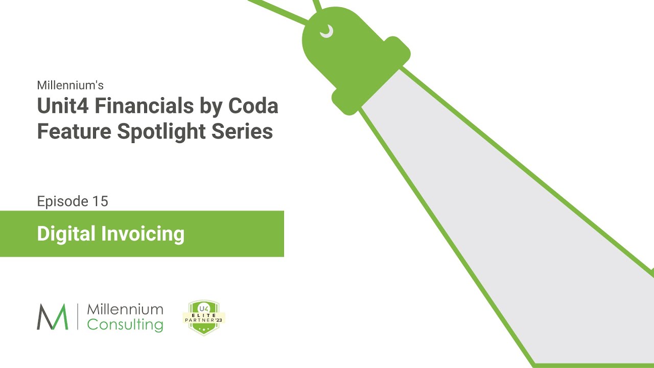Digital Invoicing - Ep15 Unit4 Financials feature Spotlight Series