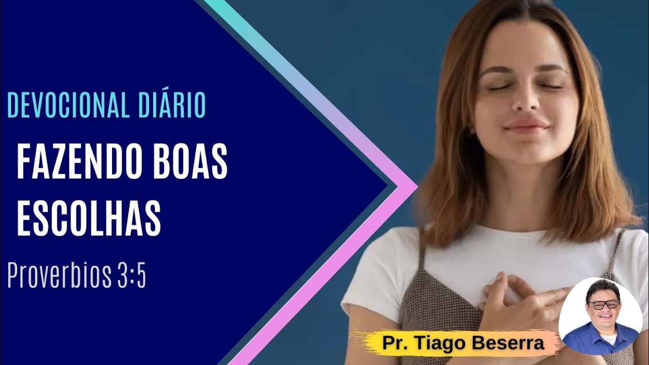 Devocional Diário - 289: Fazendo boas escolhas (Provérbios 3:5)