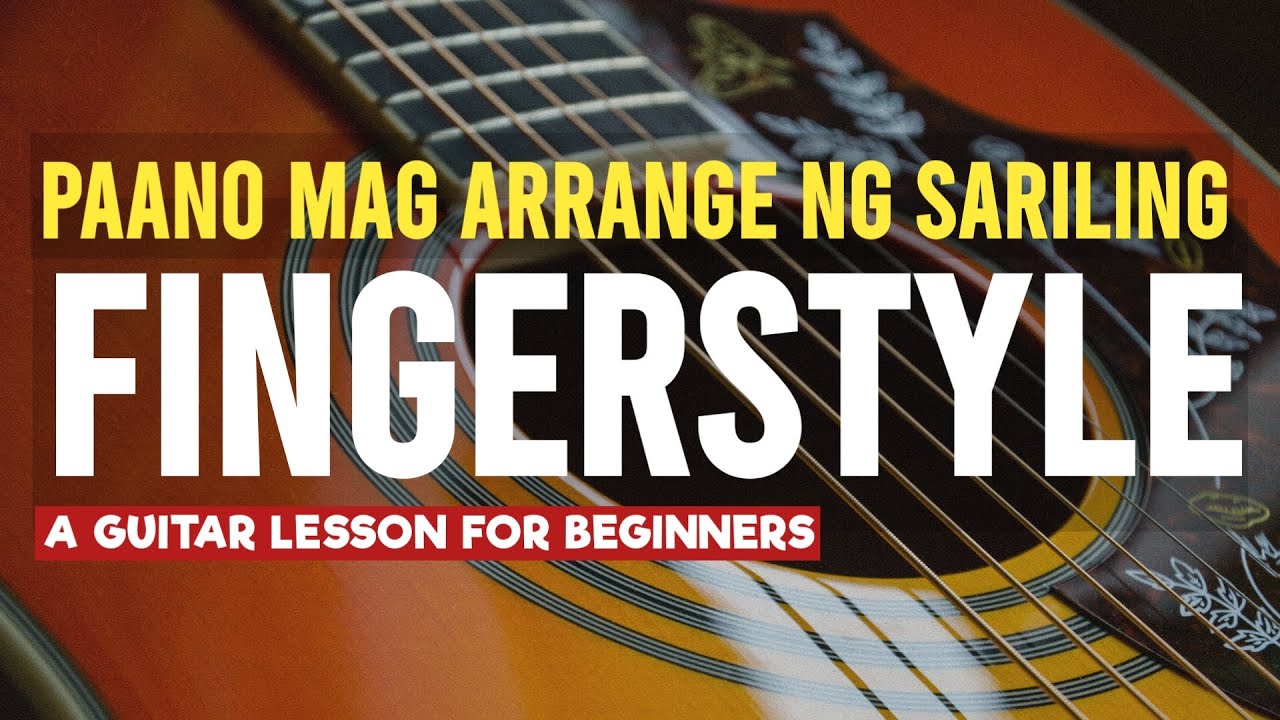 Paano Mag Fingerstyle &bull; For Beginners