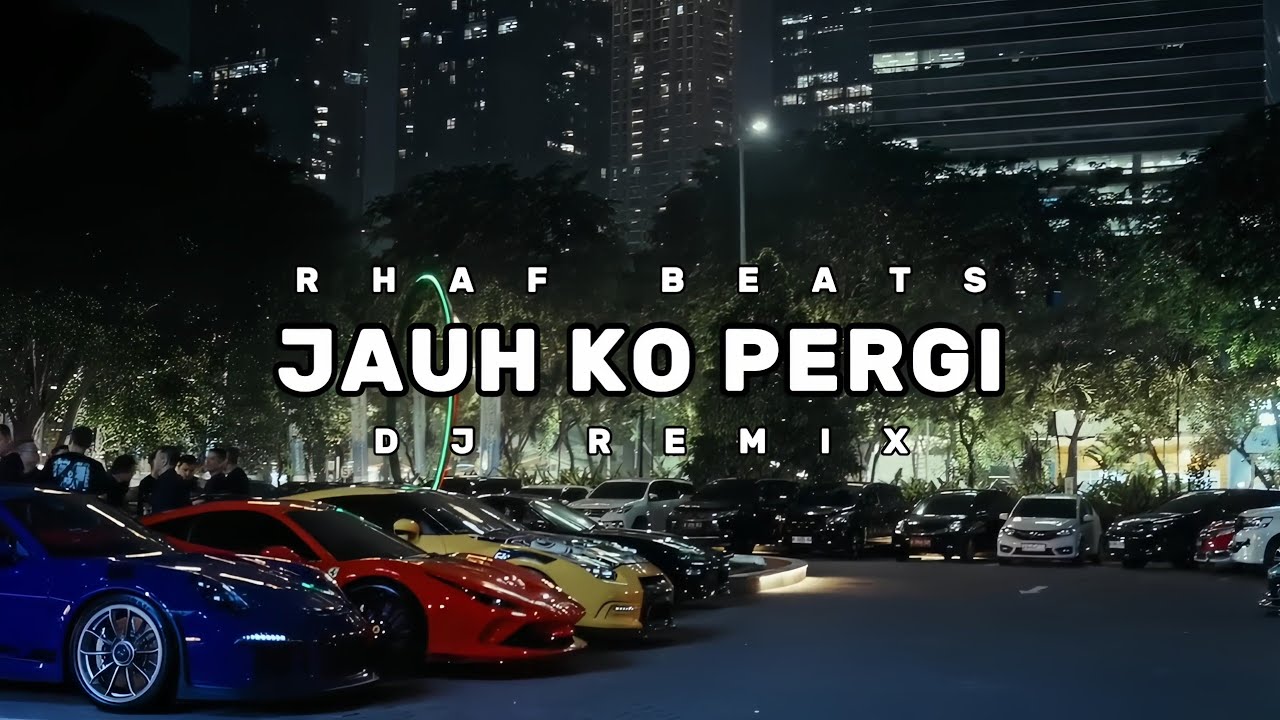 DJ JAUH KO PERGI REMIX FULL SONG TIK TOK - RHAF BEATS