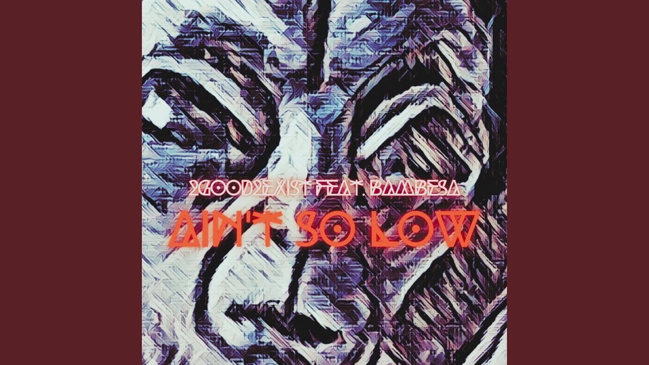 Ain't so low (feat. Bambesa)