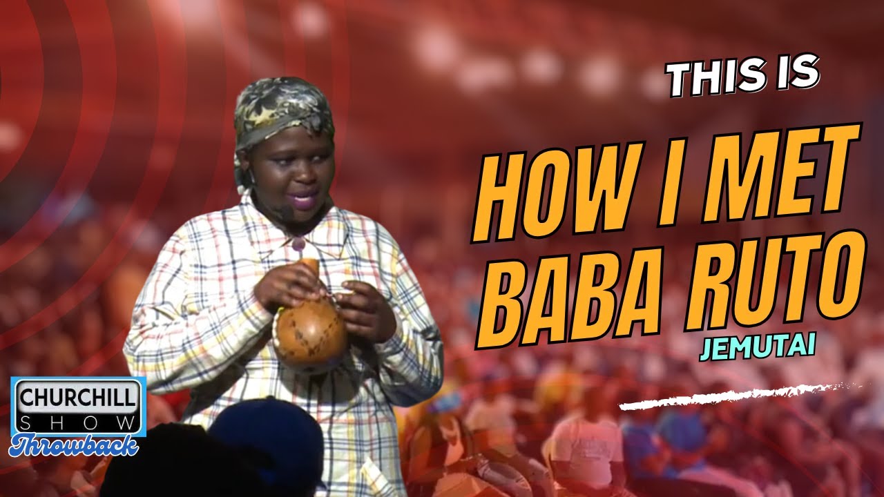 How I MET BABA RUTO-Jemutai|| Churchill Throwback Classics