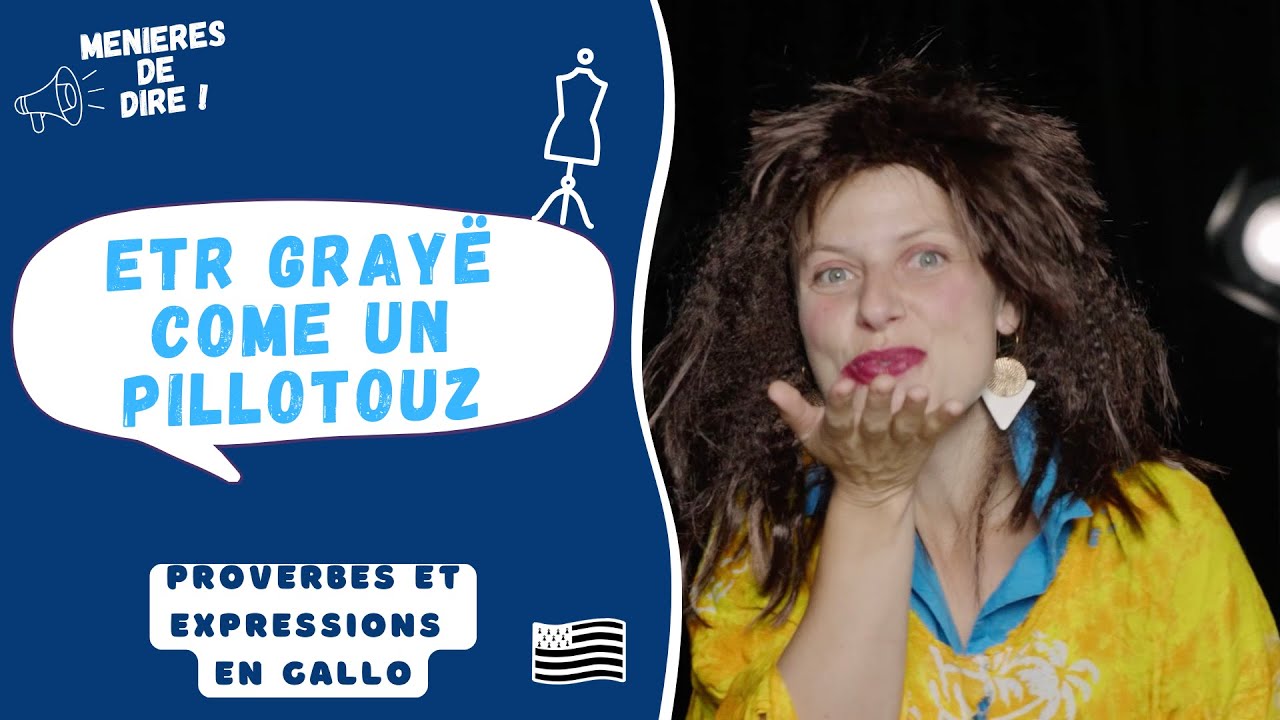 Etr grayë come un pillotouz 👗 🧣 Menieres de dire (en gallo) 🗣️