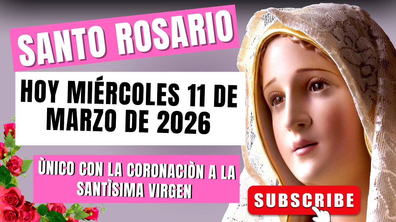 🌹ROSARIO DE FÁTIMA MUNDIAL 🙏 Hoy MIÉRCOLES 11 de MARZO de 2026