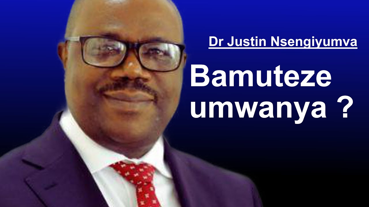 Dr Justin Nsengiyumva.  Bamuteze umwanya ?