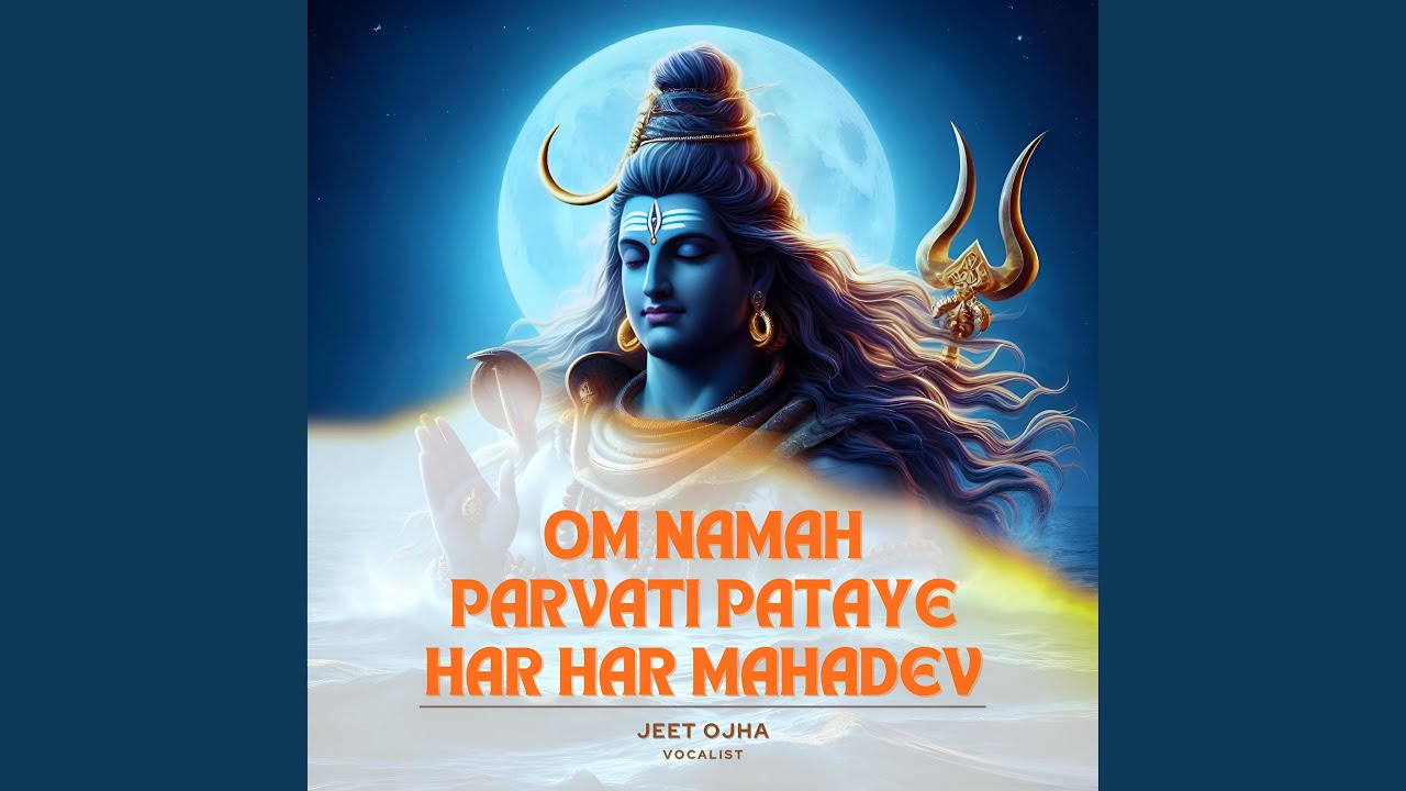 Om Namah Parvati Pataye Har Har Mahadev