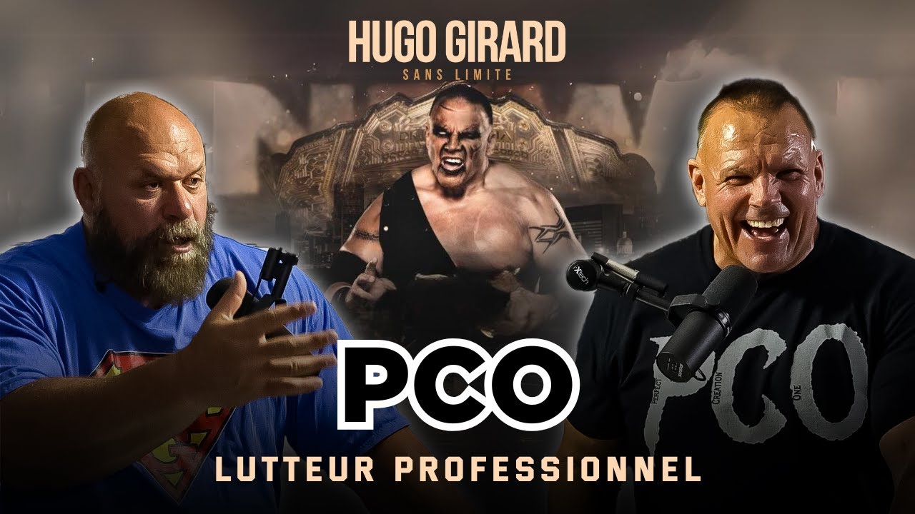 PCO - Pierre Carl Ouellet | De la WWE jusqu'aux rings mondiaux | HUGO GIRARD SANS LIMITE 007