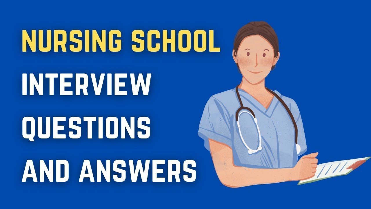 Nursing School Interview Questions And Answers