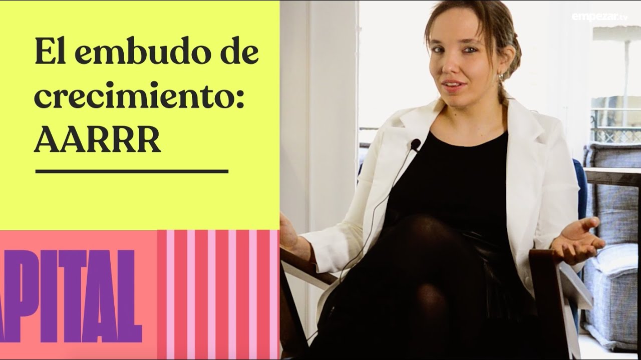 Emprendepedia - El embudo de crecimiento: AARRR con Natalia Bandach