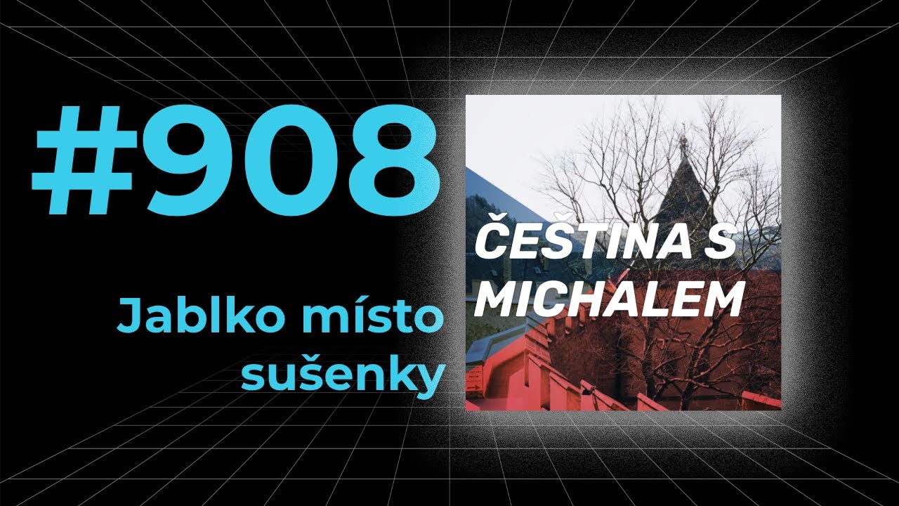 Čeština s Michalem #908 - Jablko místo sušenky