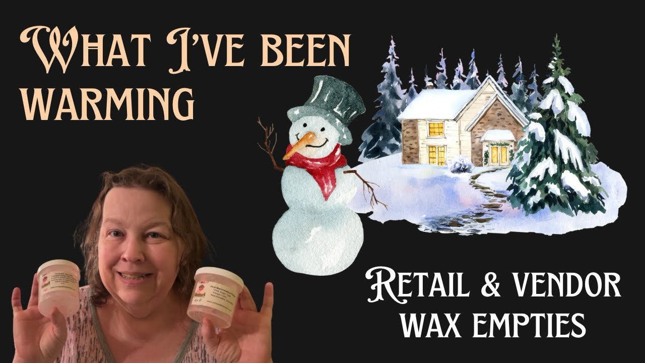 What I’ve Been Warming - RETAIL & VENDOR Wax Empties thru 12/23/25 #homefragrance #waxmelts 