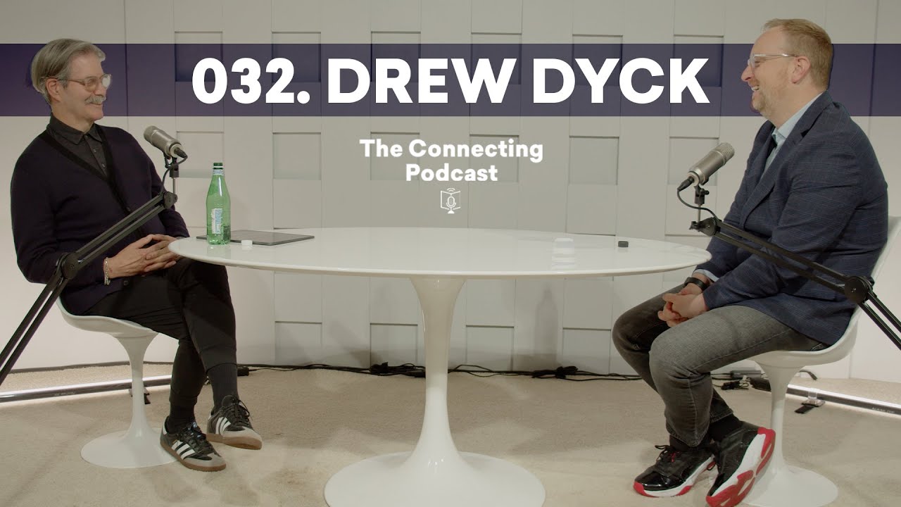 032. Drew Dyck | The Connecting Podcast