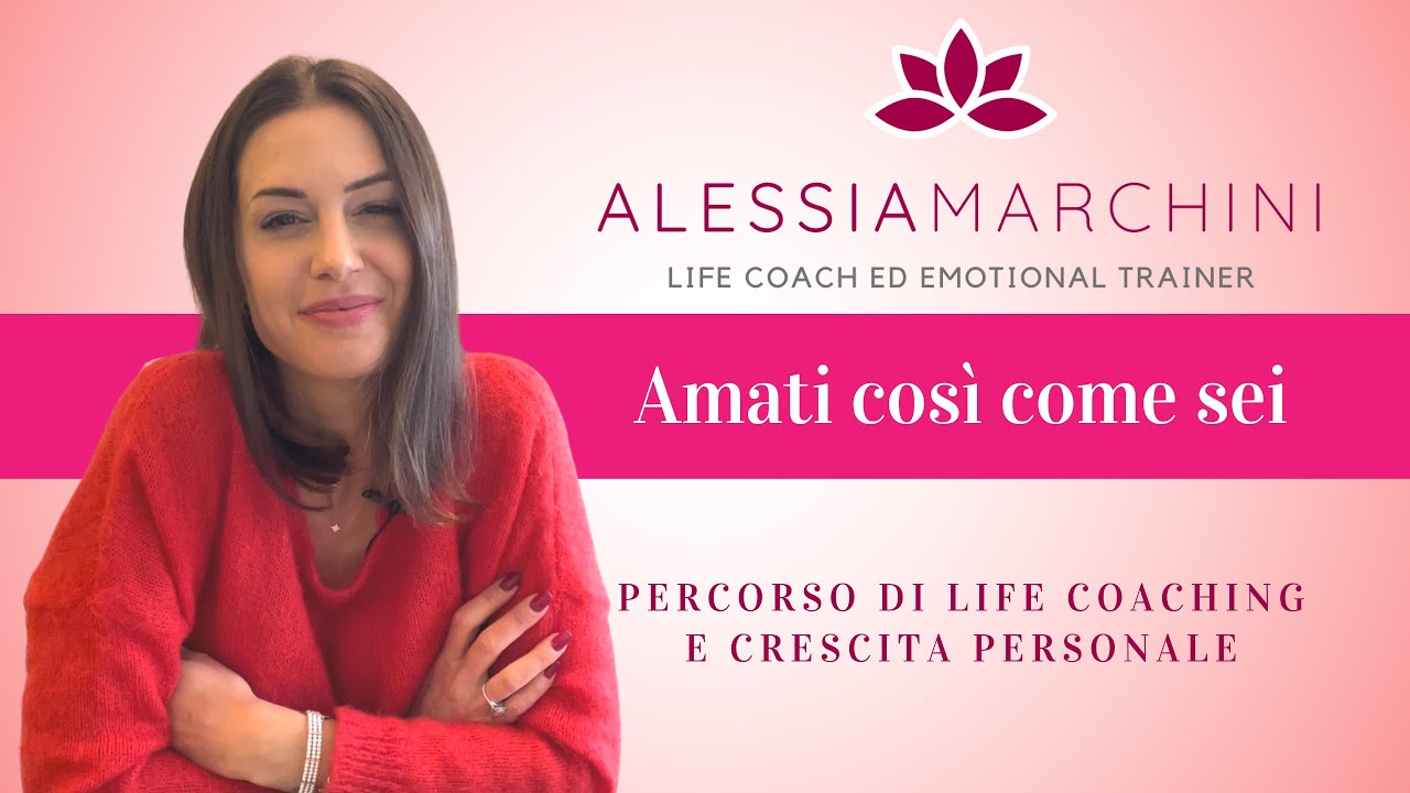 AMATI COSÌ COME SEI - LIFE COACHING
