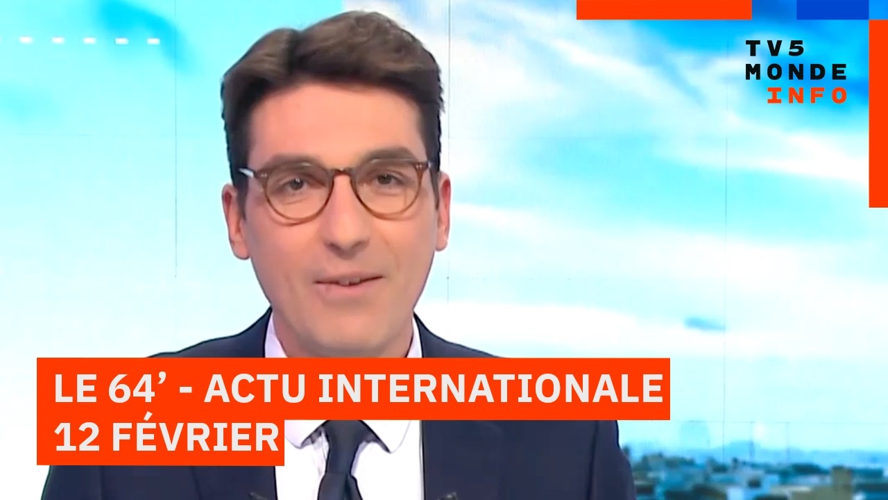 Le 64' -  L'actualité internationale du jeudi 12 février 2026 - TV5MONDE